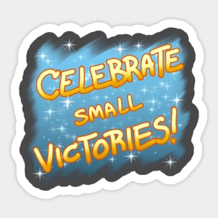 Celebrate Small Victories! Sticker